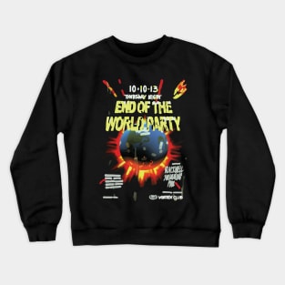 End of the world party Crewneck Sweatshirt